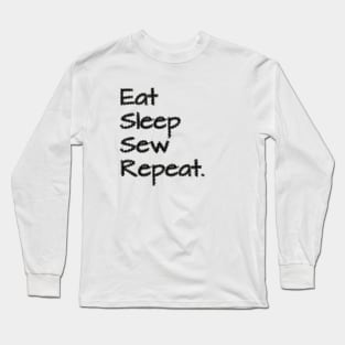 Eat Sleep SEW Repeat Long Sleeve T-Shirt